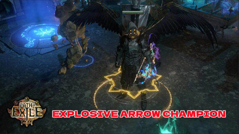 Min-Maxing Your Explosive Arrow Champion in Path of Exile